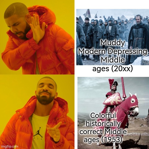 Drake Hotline Bling | Muddy Modern Depressing Middle ages (20xx); Colorful historically correct Middle ages (1953) | image tagged in memes,drake hotline bling | made w/ Imgflip meme maker