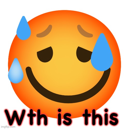 Downbad emoji 6 | Wth is this | image tagged in downbad emoji 6 | made w/ Imgflip meme maker