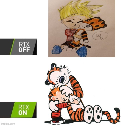 “Things are never quite as scary when you've got a best friend.”-Bill Watterson | image tagged in calvin and hobbes,fanart,rtx on and off,rtx | made w/ Imgflip meme maker