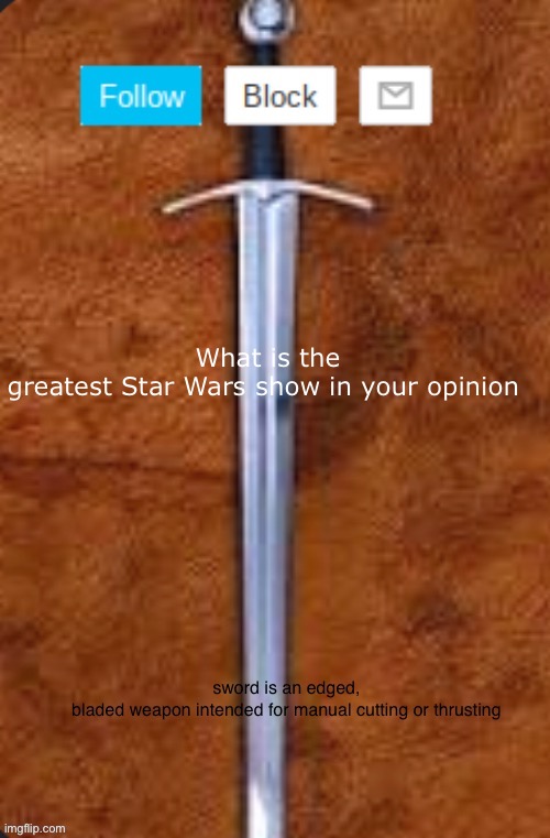 Announcement template for i_enjoy_memes and strike | What is the greatest Star Wars show in your opinion | image tagged in announcement template for i_enjoy_memes and strike | made w/ Imgflip meme maker