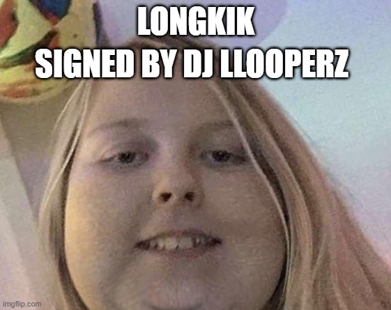 longfetkik | LONGKIK; SIGNED BY DJ LLOOPERZ | image tagged in fat cat,drake | made w/ Imgflip meme maker