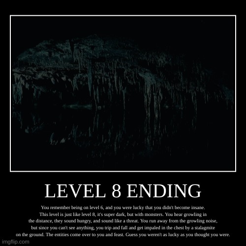 Level 8 Ending | image tagged in demotivationals,spooky,scary,backrooms | made w/ Imgflip demotivational maker