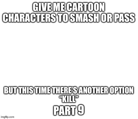 9 | made w/ Imgflip meme maker