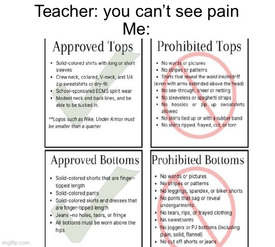 Teacher: you can’t see pain
Me: | made w/ Imgflip meme maker
