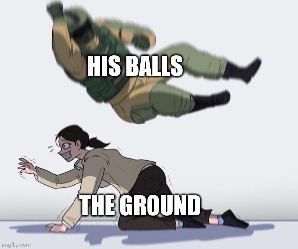 Fuze elbow dropping a hostage | HIS BALLS THE GROUND | image tagged in fuze elbow dropping a hostage | made w/ Imgflip meme maker