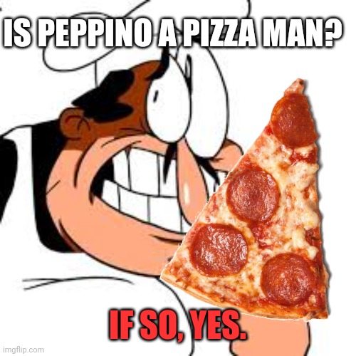 Peppino thinking | IS PEPPINO A PIZZA MAN? IF SO, YES. | image tagged in peppino thinking | made w/ Imgflip meme maker