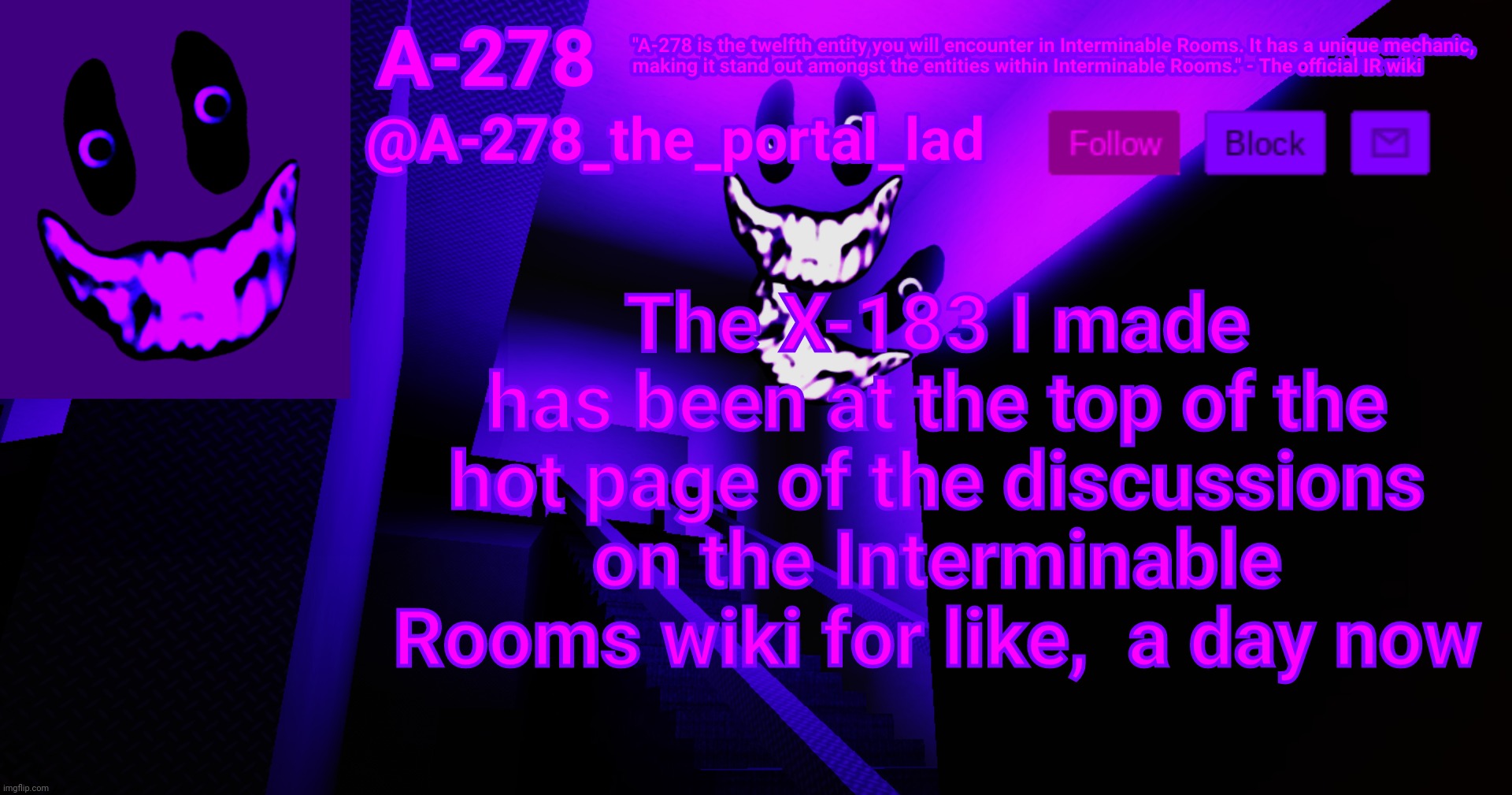 How did I get this far | The X-183 I made has been at the top of the hot page of the discussions on the Interminable Rooms wiki for like,  a day now | made w/ Imgflip meme maker