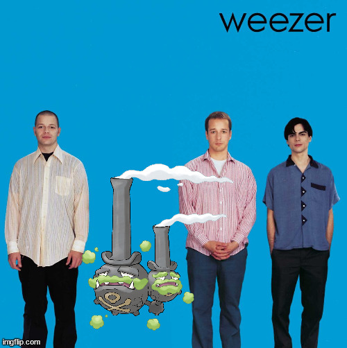 Self-Insert Weezer | image tagged in self-insert weezer | made w/ Imgflip meme maker