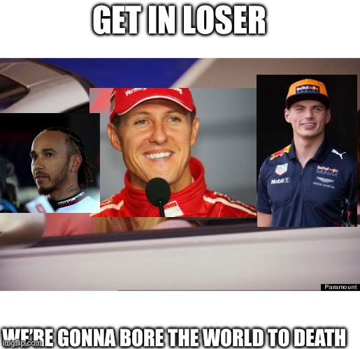 Get In Loser | GET IN LOSER; WE’RE GONNA BORE THE WORLD TO DEATH | image tagged in get in loser | made w/ Imgflip meme maker