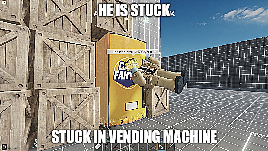 stuck in vending machine | HE IS STUCK; STUCK IN VENDING MACHINE | image tagged in funny | made w/ Imgflip meme maker