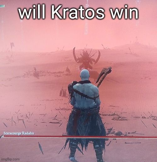 will Kratos win | made w/ Imgflip meme maker
