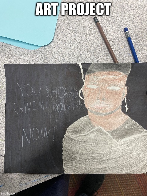 ART PROJECT | made w/ Imgflip meme maker