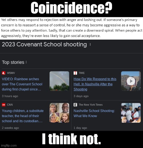 Granted this goes out for a large portion of school shootings, but I'll say this: (comments) | Coincidence? I think not. | made w/ Imgflip meme maker