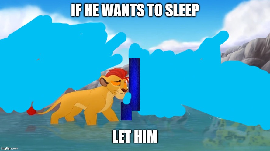 Jackass | IF HE WANTS TO SLEEP; LET HIM | made w/ Imgflip meme maker