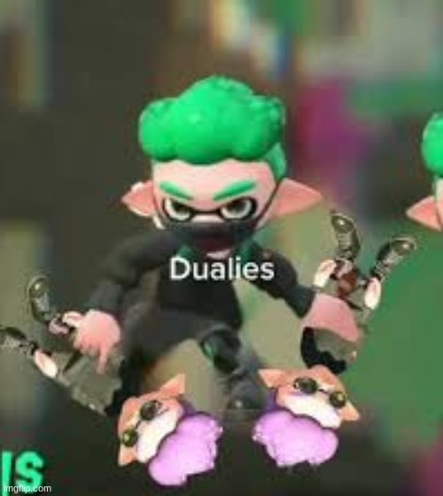 dualies | made w/ Imgflip meme maker