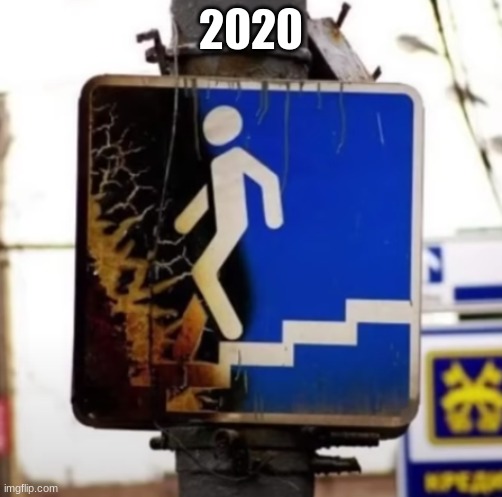 2020 | 2020 | image tagged in 2020 sucks | made w/ Imgflip meme maker