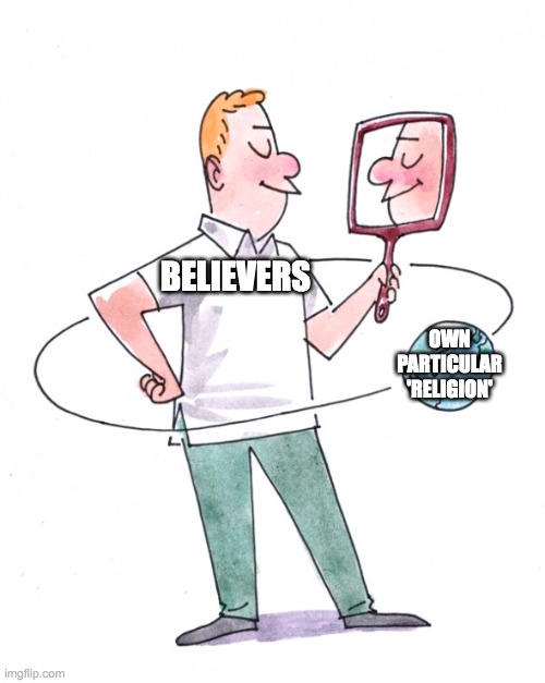 BELIEVERS; OWN PARTICULAR 'RELIGION' | made w/ Imgflip meme maker
