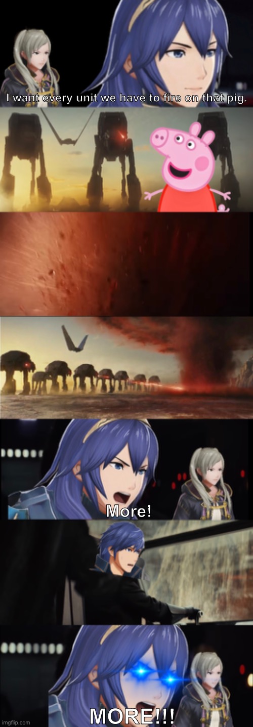 Lucina hates Peppa Pig (also it Luci’s B-Day) | I want every unit we have to fire on that pig. More! MORE!!! | image tagged in fire emblem,peppa pig,star wars,happy anniversary,happy birthday | made w/ Imgflip meme maker