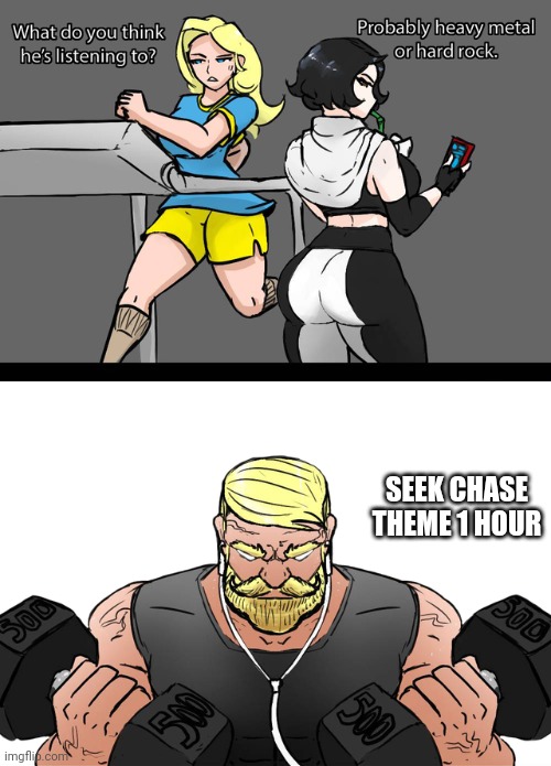 what do you think he's listening to | SEEK CHASE THEME 1 HOUR | image tagged in what do you think he's listening to | made w/ Imgflip meme maker