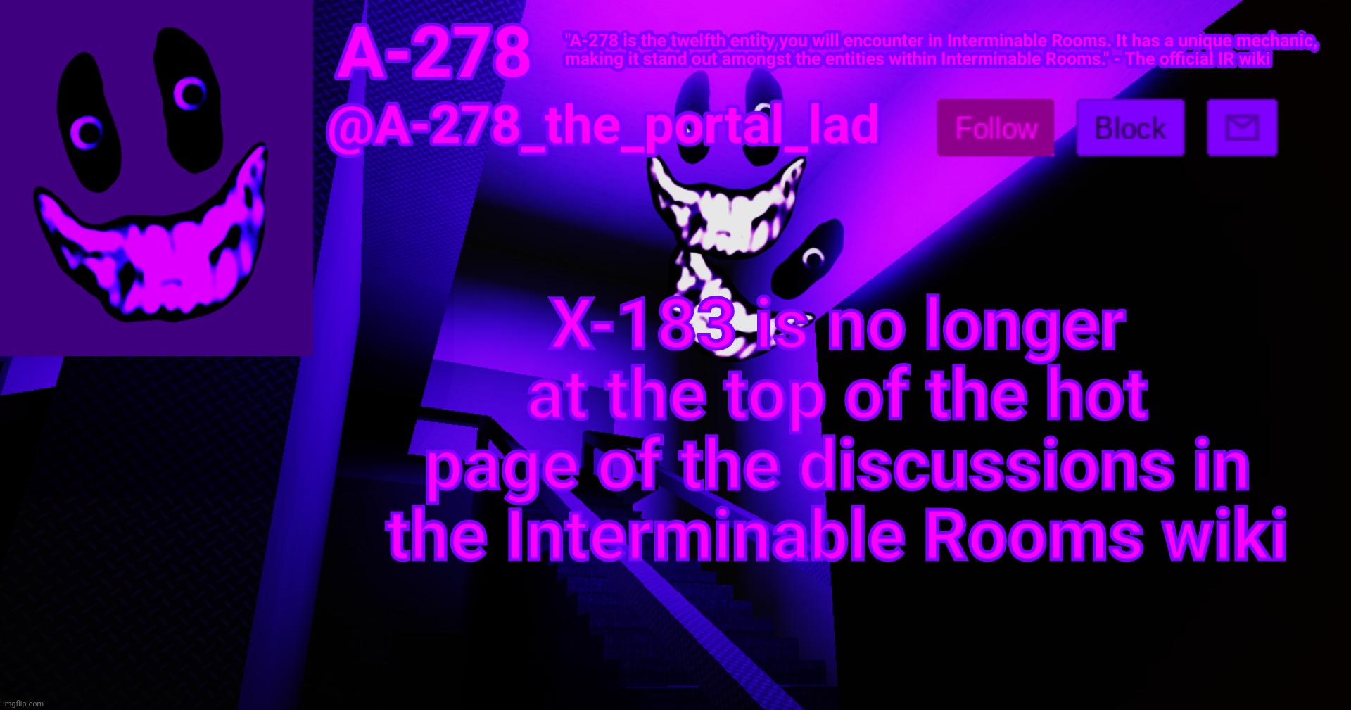 А-278's аnnоunсеmеnt | X-183 is no longer at the top of the hot page of the discussions in the Interminable Rooms wiki | made w/ Imgflip meme maker