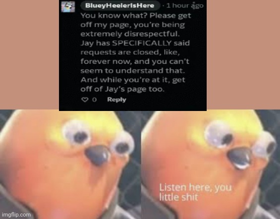 image tagged in listen here you little shit bird,bluey,deviantart,comment | made w/ Imgflip meme maker