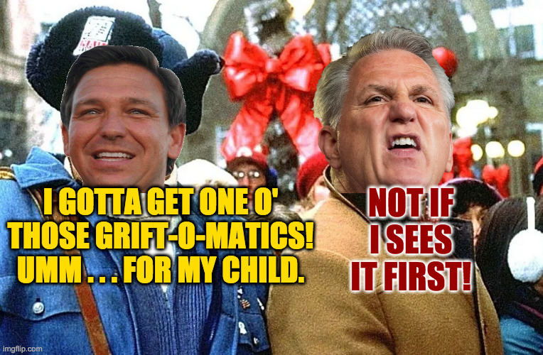 I GOTTA GET ONE O' THOSE GRIFT-O-MATICS!
UMM . . . FOR MY CHILD. NOT IF
I SEES
IT FIRST! | made w/ Imgflip meme maker