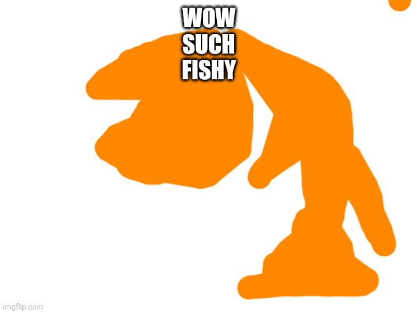 WOW




SUCH





FISHY | image tagged in meme | made w/ Imgflip meme maker