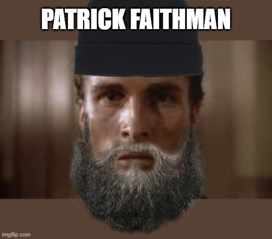 thats paatriq bin bathmani now | PATRICK FAITHMAN | image tagged in patrick bateman staring,patrick faithman,memes | made w/ Imgflip meme maker