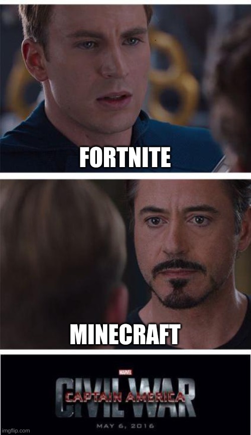 This may be a repost | FORTNITE; MINECRAFT | image tagged in memes,marvel civil war 1 | made w/ Imgflip meme maker