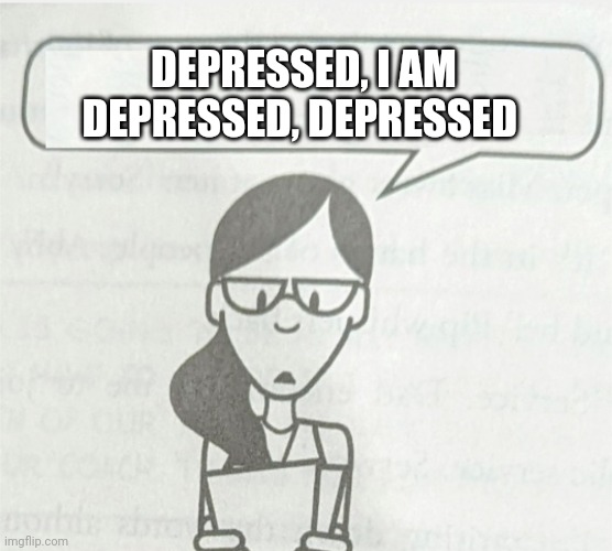 Spelling Test | DEPRESSED, I AM DEPRESSED, DEPRESSED | image tagged in spelling | made w/ Imgflip meme maker