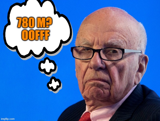 Rupert Murdoch | 780 M? 
OOFFF | image tagged in rupert murdoch | made w/ Imgflip meme maker