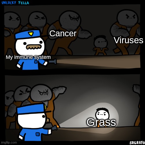 Yea, I'm allergic to grass | Viruses; Cancer; My immune system; Grass | image tagged in flashlight pointed at child,grass,allergies | made w/ Imgflip meme maker