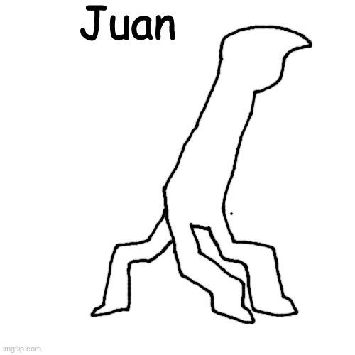 whatever the hell this thing is | Juan | made w/ Imgflip meme maker