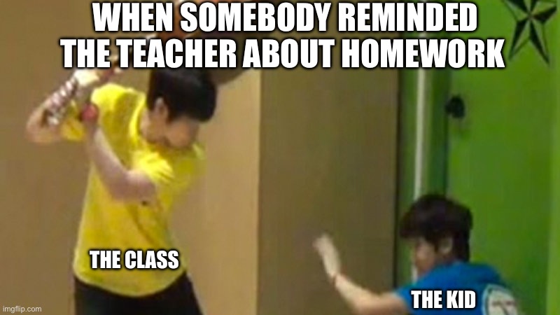 Guitar hit | WHEN SOMEBODY REMINDED THE TEACHER ABOUT HOMEWORK; THE CLASS; THE KID | image tagged in guitar hit | made w/ Imgflip meme maker