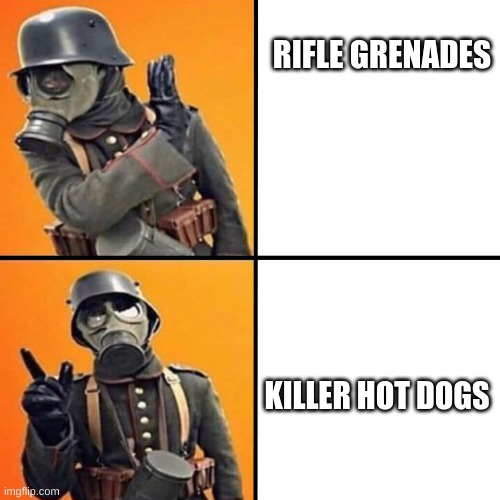 WWI Stormtrooper | RIFLE GRENADES KILLER HOT DOGS | image tagged in wwi stormtrooper | made w/ Imgflip meme maker