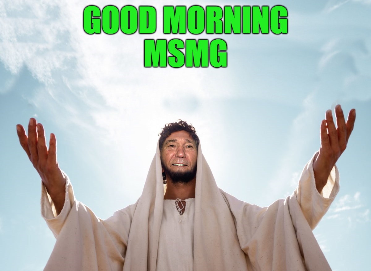 good morning | GOOD MORNING
MSMG | image tagged in peace,kewlew | made w/ Imgflip meme maker