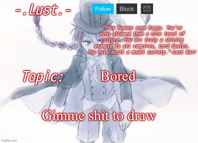 I am allowed to refuse | Bored; Gimme shit to draw | image tagged in lust's lest karr template | made w/ Imgflip meme maker