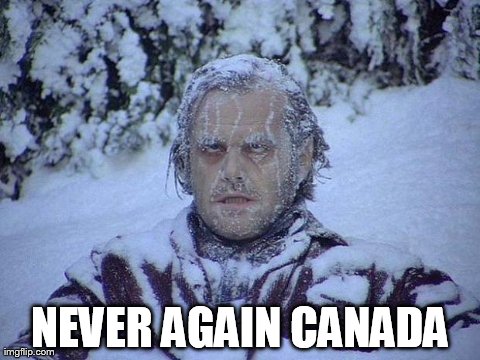 Jack Nicholson The Shining Snow | NEVER AGAIN CANADA | image tagged in memes,jack nicholson the shining snow | made w/ Imgflip meme maker