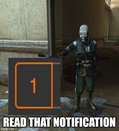 Half Life 2 pick up that can | READ THAT NOTIFICATION | image tagged in half life 2 pick up that can | made w/ Imgflip meme maker