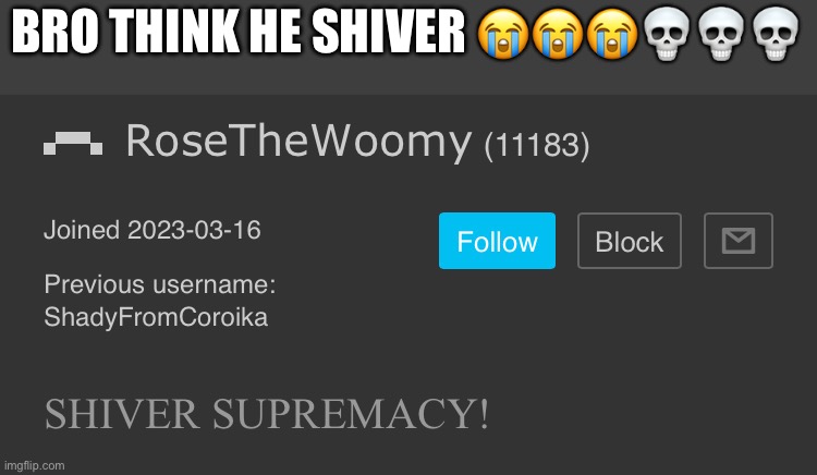 BRO THINK HE SHIVER 😭😭😭💀💀💀 | made w/ Imgflip meme maker