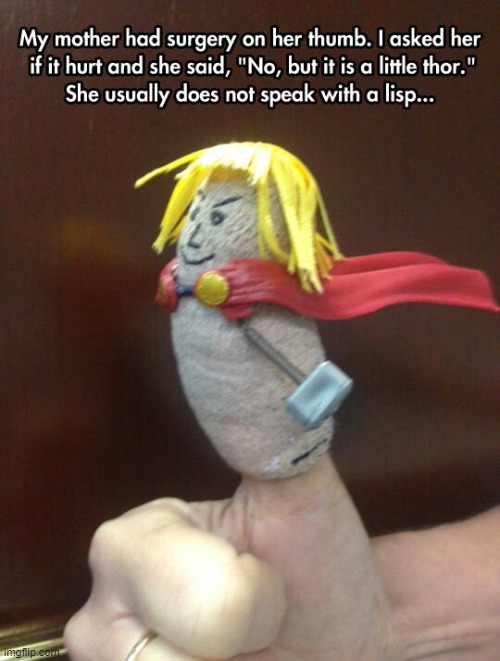 Thor Thumb | image tagged in thor,thumb,marvel,funny,memes | made w/ Imgflip meme maker