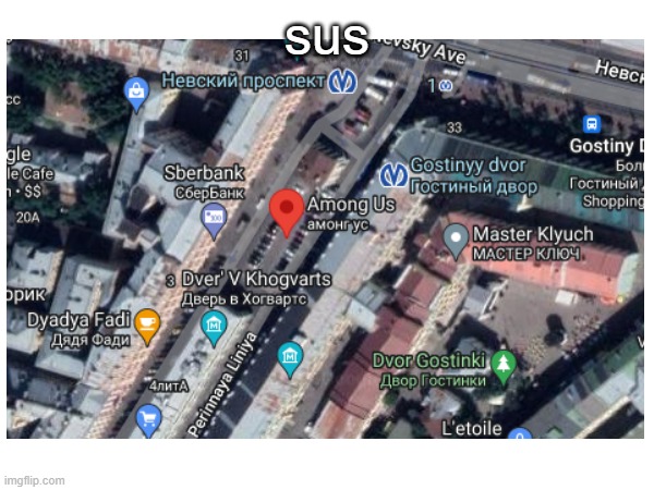 Among Us in Russia | sus | image tagged in among us,sus,google maps | made w/ Imgflip meme maker