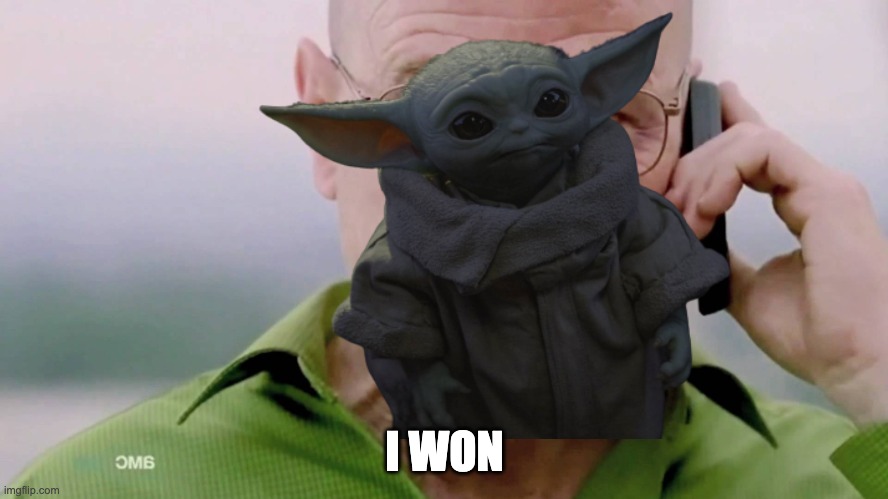 I WON | made w/ Imgflip meme maker