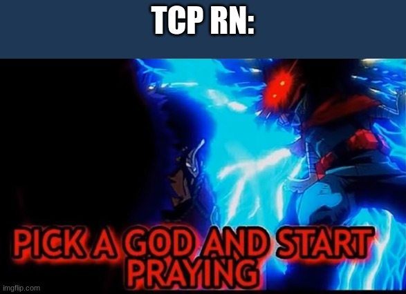 bro told me to kill myself | TCP RN: | image tagged in pick a god | made w/ Imgflip meme maker