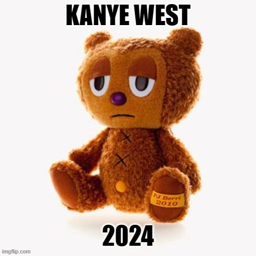 Pj plush | KANYE WEST; 2024 | image tagged in pj plush | made w/ Imgflip meme maker