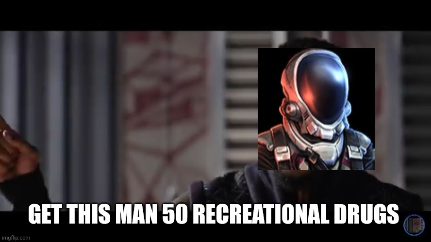 Black Panther - Get this man a shield | GET THIS MAN 50 RECREATIONAL DRUGS | image tagged in black panther - get this man a shield | made w/ Imgflip meme maker