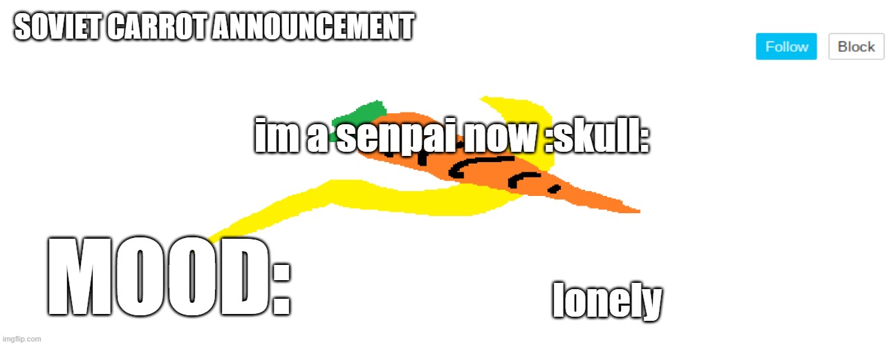 and now we wait | im a senpai now :skull:; lonely | image tagged in soviet_carrot announcement template | made w/ Imgflip meme maker