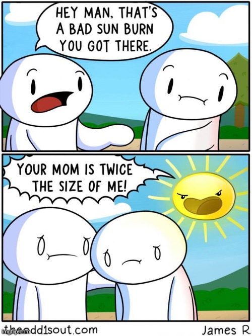 729 | image tagged in comics/cartoons,comics,theodd1sout,sunburn,roasted,sun | made w/ Imgflip meme maker