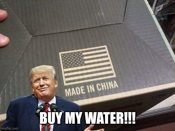BUY MY WATER!!! | made w/ Imgflip meme maker