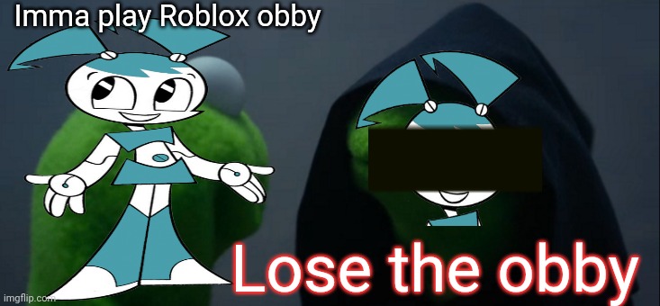 Evil Kermit Meme | Imma play Roblox obby; Lose the obby | image tagged in memes,evil kermit | made w/ Imgflip meme maker